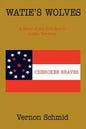 Watie's Wolves: A Novel of the Civil War in Indian Territory - Paperback