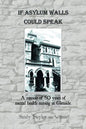 If Asylum Walls Could Speak: A memoir of 50 years of mental health nursing at Glenside. - Paperback