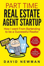 Part Time Real Estate Agent StartUp: How I went From Bartending to be a Successful Realtor - Paperback