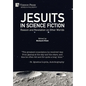 Jesuits in Science Fiction: Reason and Revelation on Other Worlds - Hardcover