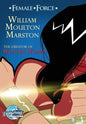 Female Force: William M. Marston the creator of "Wonder Woman" - Paperback