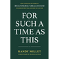 For Such A Time As This: How I Navigated the World of Multifamily Real Estate to Close My First Deal, and How You Can Too! - Paperback