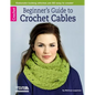 Beginner's Guide to Crochet Cables - Paperback