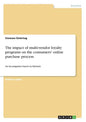 The impact of multi-vendor loyalty programs on the consumers' online purchase process: An investigation based on Payback - Paperback