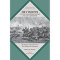Decisions of the 1862 Shenandoah Valley Campaign: The Sixteen Critical Decisions That Defined the Operation - Paperback