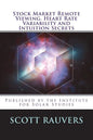 Stock Market Remote Viewing. Heart Rate Variability and Intuition Secrets: A new publication by the Institute for Solar Studies - Paperback