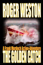 The Golden Catch: A Frank Murdoch Action-Adventure - Paperback