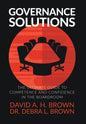 Governance Solutions: The Ultimate Guide to Competence and Confidence in the Boardroom - Hardcover