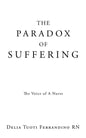 The Paradox of Suffering: The Voice of A Nurse - Paperback