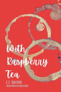 With Raspberry Tea - Paperback