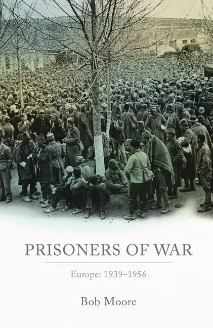 Prisoners of War: Europe: 1939-1955 - Hardcover