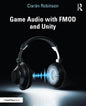 Game Audio with FMOD and Unity - Paperback