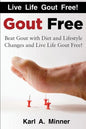 Gout Free: Beat Gout with Diet and Lifestyle Changes and Live Life Gout Free! - Paperback