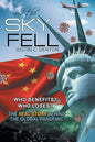 and the Sky Fell: Who Benefits? Who Loses? The Real Story Behind the Global Pandemic - Paperback