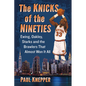 The Knicks of the Nineties: Ewing, Oakley, Starks and the Brawlers That Almost Won It All - Paperback