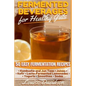 Fermented Beverages for Healthy Guts: 50 Easy Fermentation Recipes - Kombucha and Jun Teas - Juices - Kefir - Lacto-Fermented Lemonades - Yogurts - Sm - Paperback