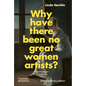 Why Have There Been No Great Women Artists?: 50th Anniversary Edition - Hardcover