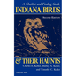 Indiana Birds and Their Haunts, Second Edition, Second Edition: A Checklist and Finding Guide - Paperback