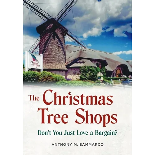 The Christmas Tree Shops: Don't You Just Love a Bargain? - Paperback