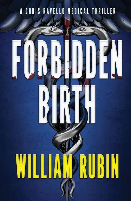 Forbidden Birth: A Chris Ravello Medical Thriller (Book 2) - Paperback