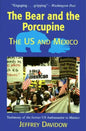 The Bear and the Porcupine: The U.S. and Mexico - Paperback