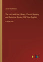 The Lock and Key Library; Classic Mystery and Detective Stories: Old Time English: in large print - Paperback