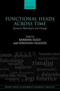 Functional Heads Across Time: Syntactic Reanalysis and Change - Hardcover