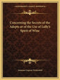 Concerning the Secrets of the Adepts or of the Use of Lully's Spirit of Wine - Paperback