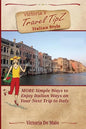 Victoria's Travel TipZ Italian Style: MORE Simple Ways to Enjoy Italian Ways on Your Next Trip to Italy - Paperback