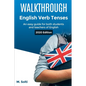 WALKTHROUGH English Verb Tenses: An easy guide for both students and teachers of English - Paperback