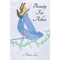 Beauty for Ashes: Memoir of a Traumatic Brain Injury Survivor - Paperback