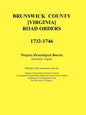 Brunswick County [Virginia] Road Orders, 1732-1746. Published With Permission from the Virginia Transportation Research Council (A Cooperative Organiz - Paperback