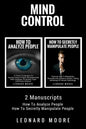 Mind Control: 2 Manuscripts - How To Analyze People, How To Secretly Manipulate People - Paperback