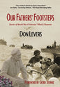 Our Fathers' Footsteps: Stories of World War 2 Veterans' "What If" Moments - Hardcover