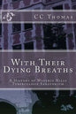 With Their Dying Breaths: A History of Waverly Hills Tuberculosis Sanatorium - Paperback