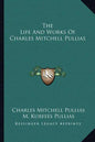 The Life and Works of Charles Mitchell Pullias - Paperback