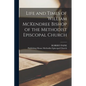Life and Times of William McKendree Bishop of the Methodist Episcopal Church - Paperback