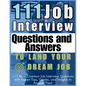 111 Job Interview Questions and Answers to Land Your Dream Job: 111 Most Common Job Interview Questions with Expert Tips, Guides, and Insights to Answ - Paperback