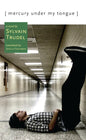Mercury Under My Tongue - Paperback
