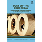 Dust Off the Gold Medal: Rediscovering Children's Literature at the Newbery Centennial - Paperback