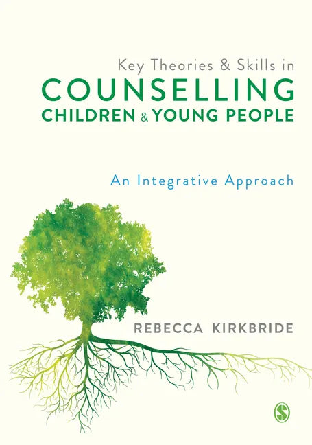 Key Theories and Skills in Counselling Children and Young People - Paperback