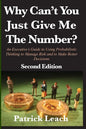 Why Can't You Just Give Me The Number?: An Executive's Guide to Using Probabilistic Thinking to Manage Risk and to Make Better Decisions - Paperback