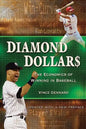 Diamond Dollars: The Economics of Winning in Baseball - Paperback