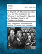 A Digest of Moohummudan Law on the Subjects to Which It Is Usually Applied by British Courts of Justice in India. - Paperback