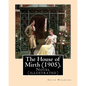 The House of Mirth (1905). By: Edith Wharton, illustrated By: (Wenzell, A. B. (Albert Beck), 1864-1917): Novel (illustrated) - Paperback