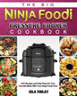 The Big Ninja Foodi Pressure Cooker Cookbook: 600 Recipes and Daily Plans for Your Favorite Meals With Your Ninja Foodi Oven - Paperback