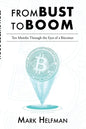 From Bust to Boom: Ten Months Through the Eyes of a Bitcoiner - Paperback