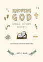 Knowing God Bible Study: Book I - Paperback