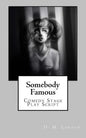 Somebody Famous: Comedy Stage Play Script - Paperback
