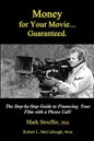 Money for Your Movie: Guaranteed: How to Finance Your Film with a Phone Call - Paperback